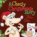 Cover: A Cheesy Christmouse Story - Onion Custard Kids