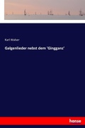 Cover: Galgenlieder nebst dem 'Gingganz' - Hansebooks