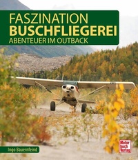 Abbildung von: Faszination Buschfliegerei - Motorbuch Verlag