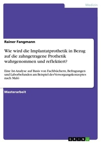 Abbildung von: Wie wird die Implantatprothetik in Bezug auf die zahngetragene Prothetik wahrgenommen und reflektiert? - GRIN Verlag