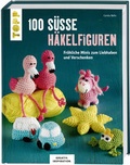 Cover: 100 s&uuml;&szlig;e H&auml;kelfiguren (KREATIV.INSPIRATION) - frechverlag GmbH
