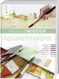 Cover: Praxiswissen Aquarellmalerei - frechverlag GmbH