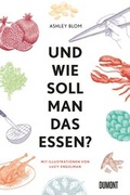 Cover: Und wie soll man das essen? - DuMont Buchverlag