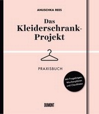 Abbildung von: Das Kleiderschrank-Projekt. Praxisbuch - DuMont Buchverlag