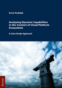 Abbildung von: Analyzing Dynamic Capabilities in the Context of Cloud Platform Ecosystems - Tectum Wissenschaftsverlag
