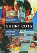 Cover: Short Cuts. Ein Verfahren zwischen Roman, Film und Serie - Sch&uuml;ren Verlag GmbH