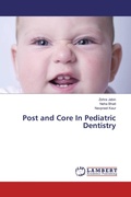 Cover: Post and Core In Pediatric Dentistry - LAP Lambert Academic Publishing