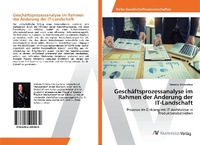 Abbildung von: Geschäftsprozessanalyse im Rahmen der Änderung der IT-Landschaft - AV Akademikerverlag