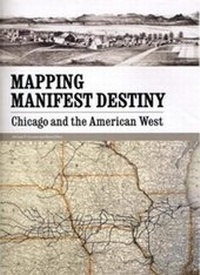 Enlarge image Cover: Mapping Manifest Destiny - Newberry Library