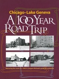 Cover: Chicago - Lake Geneva: A 100-Year Road Trip - Newberry Library