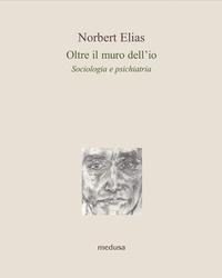 Abbildung von: Oltre il muro dell'io. Sociologia e psichiatria - Le api;Medusa Edizioni