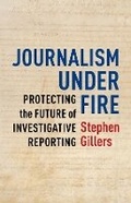 Cover: Journalism Under Fire - Columbia University Press