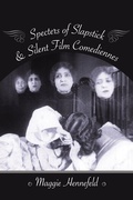 Cover: Specters of Slapstick and Silent Film Comediennes - Columbia University Press