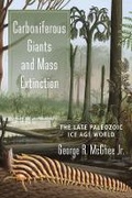 Cover: Carboniferous Giants and Mass Extinction - Columbia University Press