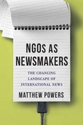 Cover: NGOs as Newsmakers - Columbia University Press