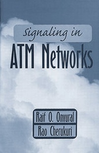 Enlarge image Cover: Signaling in ATM Networks - Artech House Publishers