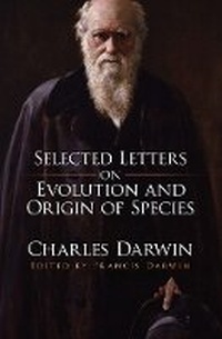Enlarge image Cover: Selected Letters on Evolution and Origin of Species - Dover Publications Inc.
