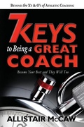 Cover: 7 Keys To Being A Great Coach - Allistair McCaw