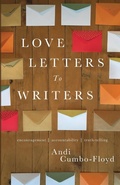 Cover: Love Letters To Writers - Andrea Cumbo-Floyd