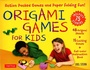 Cover: Origami Games for Kids Kit - Tuttle Publishing