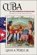 Cover: Cuba in the American Imagination - The University of North Carolina Press