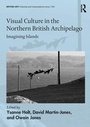 Cover: Visual Culture in the Northern British Archipelago - Routledge