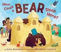 Cover: How Could a Bear Sleep Here? - Holiday House Inc