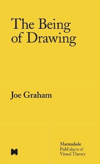 Enlarge image Cover: The Being of Drawing - Marmalade, Publishers of Visual Theory