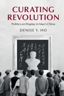 Cover: Curating Revolution - Cambridge University Press