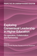 Cover: Exploring Consensual Leadership in Higher Education - Bloomsbury Academic