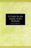 Cover: A Guide for the Family of the Alcoholic - Hazelden Information & Educational Services