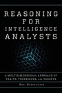 Cover: Reasoning for Intelligence Analysts - Rowman & Littlefield Publishers