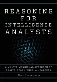 Enlarge image Cover: Reasoning for Intelligence Analysts - Rowman & Littlefield Publishers