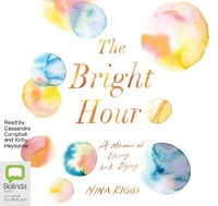 Enlarge image Cover: The Bright Hour - Bolinda Audio Books