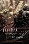 Cover: Ten Battles Every Catholic Should Know - Saint Benedict Press