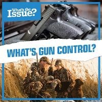 Enlarge image Cover: What's Gun Control? - Kidhaven Publishing
