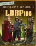 Cover: The Modern Nerd's Guide to Larping - Gareth Stevens Publishing