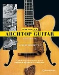 Cover: Making an Archtop Guitar - Second Edition - Centerstream Publishing