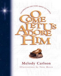 Enlarge image Cover: O Come Let Us Adore Him - Crossway Books