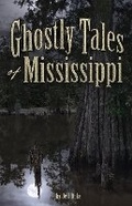 Cover: Ghostly Tales of Mississippi - Adventure Publications, Incorporated