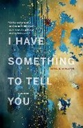 Cover: I Have Something to Tell You - Ravenscrag Press