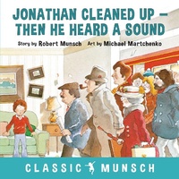Enlarge image Cover: Jonathan Cleaned Up ... Then He Heard a Sound - Annick Press Ltd