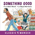 Cover: Something Good - Annick Press Ltd