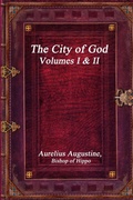 Cover: The City of God, Volumes I & II - Devoted Publishing