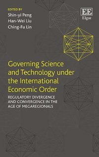 Enlarge image Cover: Governing Science and Technology under the International Economic Order - Edward Elgar Publishing