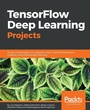 Cover: TensorFlow Deep Learning Projects - Packt Publishing