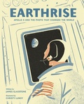 Cover: Earthrise: Apollo 8 and the Photo That Changed the World - Owlkids Books Inc.