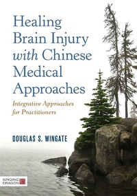 Abbildung von: Healing Brain Injury with Chinese Medical Approaches - Singing Dragon