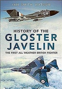 Enlarge image Cover: History Of The Gloster Javelin - Fonthill Media Ltd