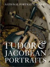 Abbildung von: Tudor & Jacobean Portraits - National Portrait Gallery Publications